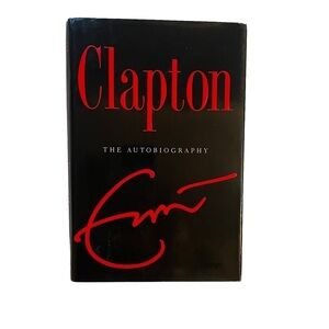 Eric Clapton The Autobiography Hardcover Book First Edition 2007 Like New